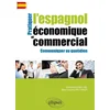 Image de Pratiquer l'espagnol économique et commercial