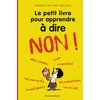 Image de Le petit livre pour apprendre à dire non !