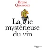 Image de La vie mystérieuse du vin