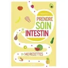 Image de Prendre soin de son intestin en 140 recettes