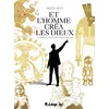 Image de Et l'homme créa les dieux