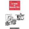 Image de Le guide du mauvais père