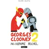 Image de Georges clooney - Tome 02 - mi homme michel