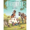 Image de A cheval ! - Tome 03 quel toupet !
