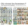 Image de Où vivent les hommes ? une histoire de l'habitat
