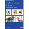 Image de Les tumeurs de la loge postérieure de l'orbite - Tome 3