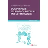 Image de Comprendre le langage médical par l'étymologie