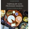 Image de Fabriquer son fromage maison - techniques et recettes pour débuter