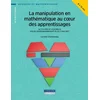 Image de Manipulation en mathématique au coeur des apprentissages