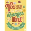 Image de Toi aussi, tu peux changer le monde !
