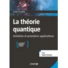 Image de La théorie quantique : initiation et premières applications