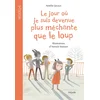 Image de Le jour où je suis devenue plus méchante que le loup