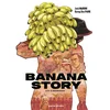 Image de Banana story - Tome 1
