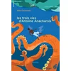 Image de Les trois vies d'antoine anacharsis
