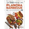Image de 500 recettes plancha, barbecue
