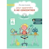 Image de Mon cahier d'activités pour apprendre à me concentrer, à partir de 7 ans