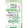 Image de Mais que fait cette grenouille têtue comme une mule dans le bénitier ?