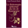 Image de Le dictionnaire universel du vin de bourgogne