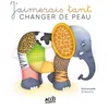 Image de J'aimerais tant changer de peau
