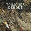 Image de Toujours debout (nouvelle édition)