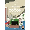 Image de La civilisation du cocon - pour en finir avec la tentation d
