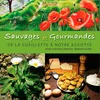 Image de Sauvages et gourmandes - de la cueillette à notre