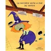 Image de La sorcière verte a mal au ventre