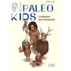Image de Paleo kids : l'enfance de l'humanite.