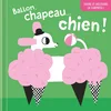 Image de Ballon, chapeau... chien ! ouvre et découvre la surprise !