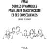 Image de Essai sur les dynamiques familiales dans l'inceste et ses conséquences