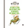 Image de Ce que le roi qui n'avait pas d'enfants ne savait pas...