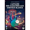 Image de L'affaire des cadavres aux cheveux blancs