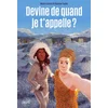 Image de Devine de quand je t'appelle ?