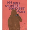 Image de Les bêtes sauvages grandissent la nuit
