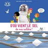 Image de D'où vient le sel de ma salière ?