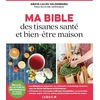 Image de Ma bible des tisanes santé et bien-être maison