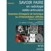 Image de Savoir-faire en radiologie ostéoarticulaire n°25