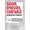 Image de Savoir, épreuves, confiance, en éducation et formation