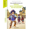 Image de La véritable histoire de charles, jeune mousquetaire du roi louis xiii