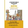 Image de L'incroyable histoire de la bière - de la préhistoire à nos jours, 15 000 ans d'aventure