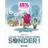 Image de Allez tous vous faire sonder ! - Tome 01