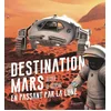 Image de Destination mars en passant par la lune