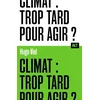 Image de Climat : trop tard pour agir ? / collection alt