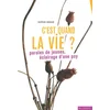 Image de C'est quand la vie ?