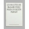Image de Les recettes de madame perez pour un destin parfait