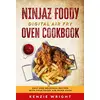 Image de Ninjaz Foody Digital Air Fry Oven Cookbook: Easy and Delicious Recipes with Your Foody Air Fryer Oven en occasion ou reconditionné