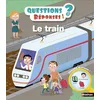 Image de Le train - Mes premières Questions/Réponses - doc dès 3 ans (09) en occasion ou reconditionné