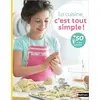 Image de La cuisine c'est tout simple 50 recettes à préparer tout seul, pour les enfants dès 7 ans en occasion ou reconditionné