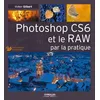 Image de Photoshop CS6 et le RAW par la pratique. (Avec Dvd-rom) en occasion ou reconditionné
