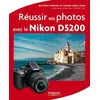 Image de Réussir ses photos avec le Nikon D5200 en occasion ou reconditionné
